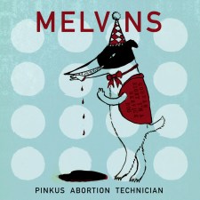 THE MELVINS RELEASE PINKUS ABORTION TECHNICIAN  ON APRIL 20 VIA IPECAC RECORDINGS; ANNOUNCE NORTH AMERICAN TOUR