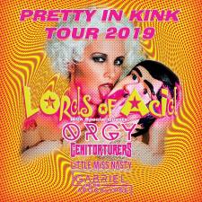LORDS OF ACID Lead the Way with ORGY, GENITORTURERS, LITTLE MISS NASTY, & GABRIEL AND THE APOCALYPSE on PRETTY IN KINK TOUR 2019