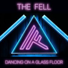 THE FELL Release Official Music Video for “Dancing on a Glass Floor”