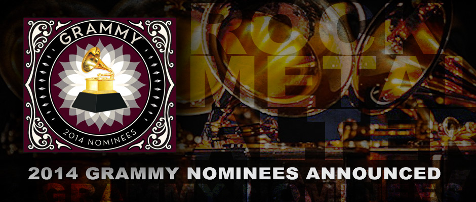 2014 GRAMMY NOMINEES ANNOUNCED! SEE WHO’S UP FOR ROCK, METAL & ALTERNATIVE!