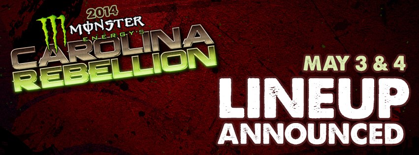 MONSTER ENERGY’S CAROLINA REBELLION LINEUP ANNOUNCED!