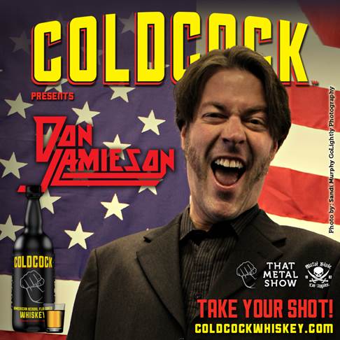 DON JAMIESON OF “THAT METAL SHOW” NAMED AS COLDCOCK WHISKEY BRAND AMBASSADOR!