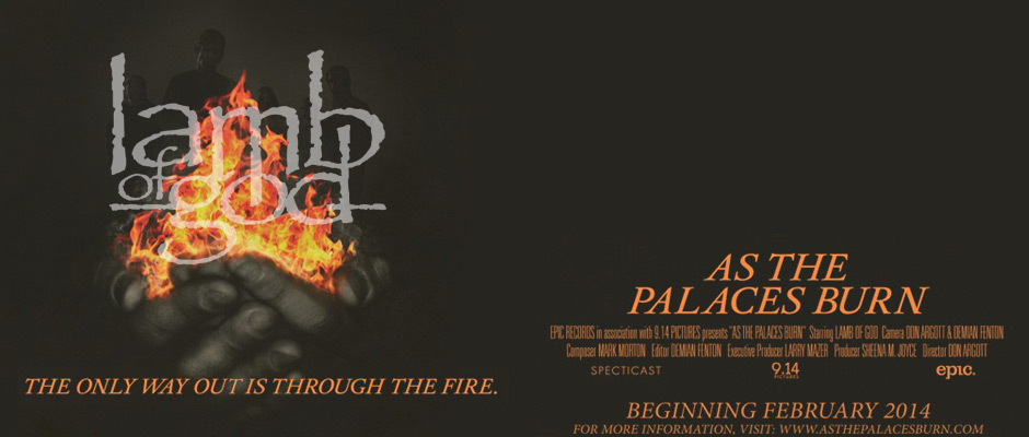 MOVIE REVIEW: LAMB OF GOD – AS THE PALACES BURN MOVIE REVIEW: LAMB OF GOD – AS THE PALACES BURN