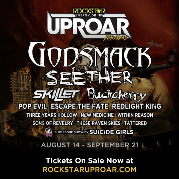 2014 ROCKSTAR ENERGY UPROAR FESTIVAL WILL FEATURE HEADLINERS GODSMACK 2014 ROCKSTAR ENERGY UPROAR FESTIVAL WILL FEATURE HEADLINERS GODSMACK