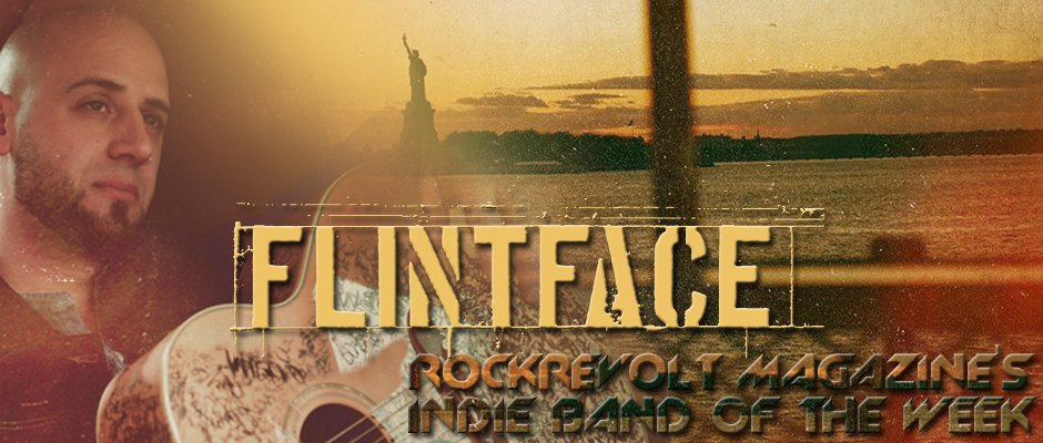 INDIE BAND OF THE WEEK: FLINTFACE INDIE BAND OF THE WEEK: FLINTFACE