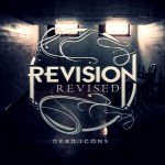 Revision, Revised Release Joey Sturgis Produced “Dead Icons”, Lyric Video
