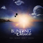 Melodic Metalcore Band Blinding Sunrise Release Debut Album, ‘This World Won’t Listen’
