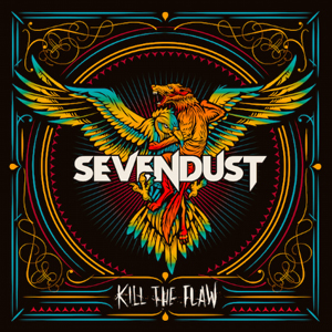  Sevendust –KILL THE FLAW