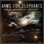Arms For Elephants Release Debut Album, “My Judas Scene”