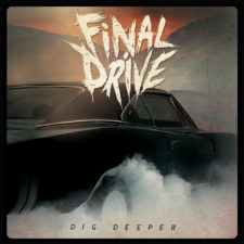 ALBUM REVIEW: FINAL DRIVE - DIG DEEPER