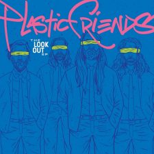 PLASTIC FRIENDS Release New EP, ‘The Lookout’