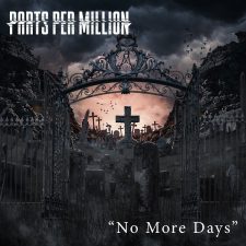 PARTS PER MILLION Release Official Music Video for “No More Days”